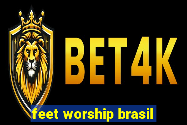 feet worship brasil