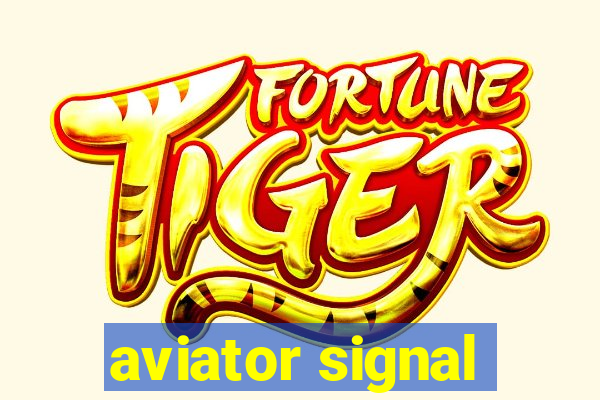 aviator signal