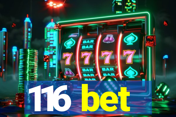 116 bet