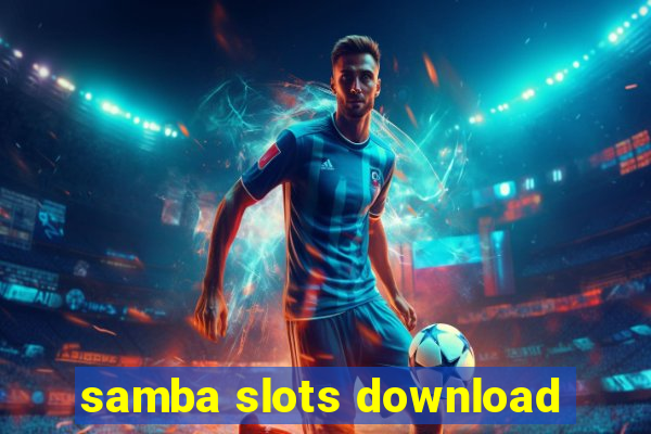 samba slots download