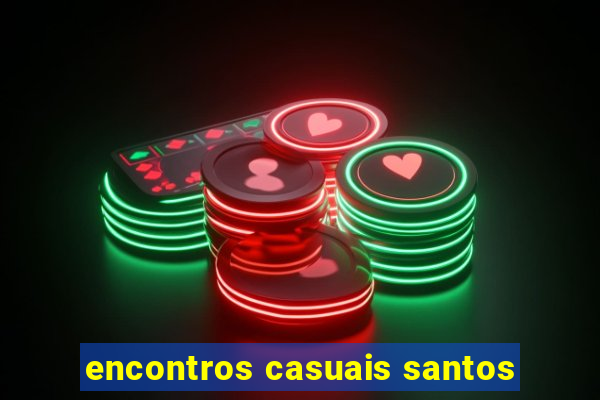 encontros casuais santos