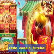 rede canais futebol ao vivo