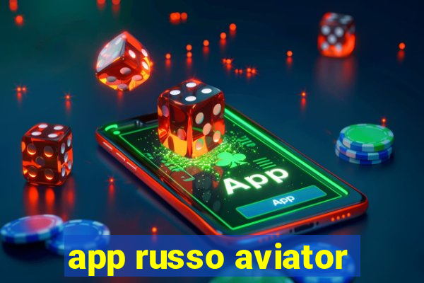 app russo aviator