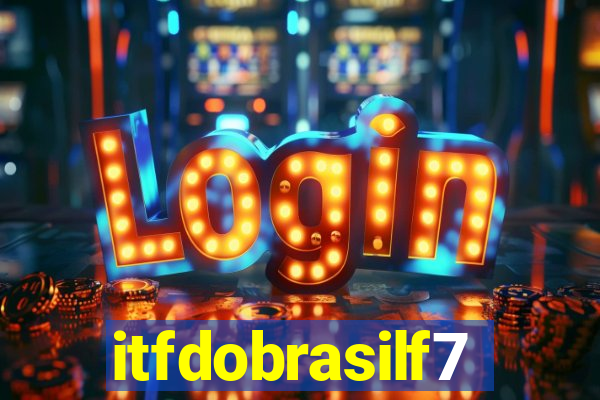 itfdobrasilf7