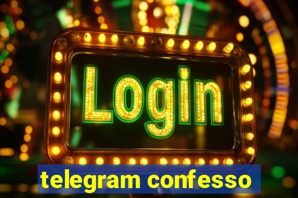 telegram confesso