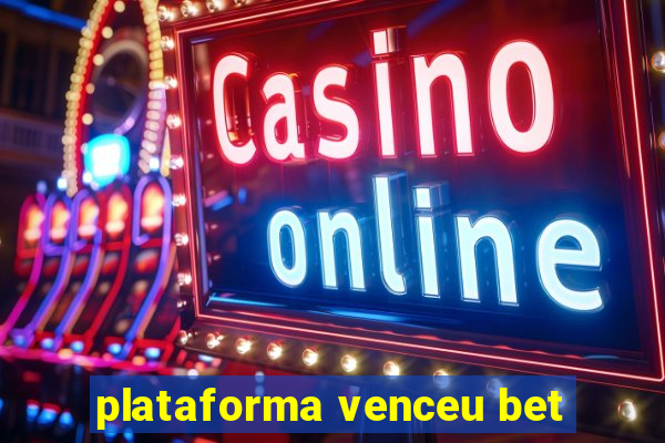 plataforma venceu bet