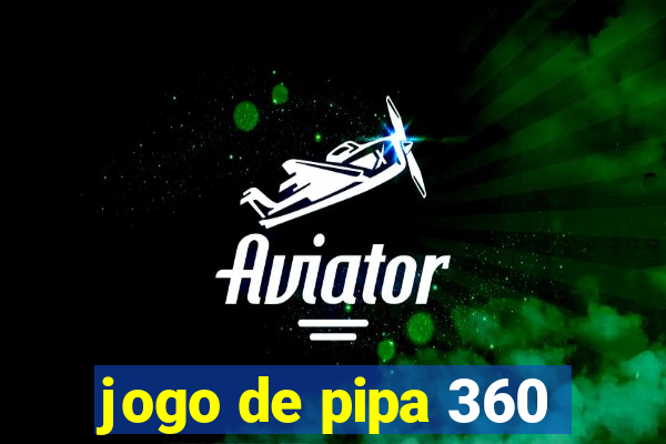 jogo de pipa 360