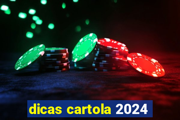 dicas cartola 2024