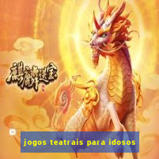 jogos teatrais para idosos