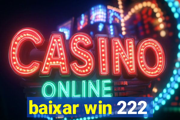 baixar win 222