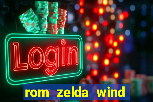 rom zelda wind waker pt br