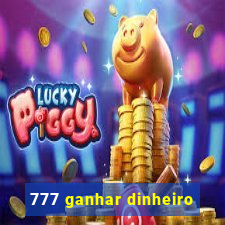 777 ganhar dinheiro