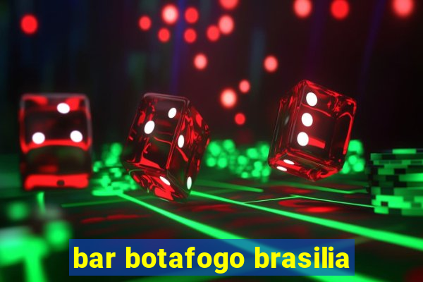 bar botafogo brasilia