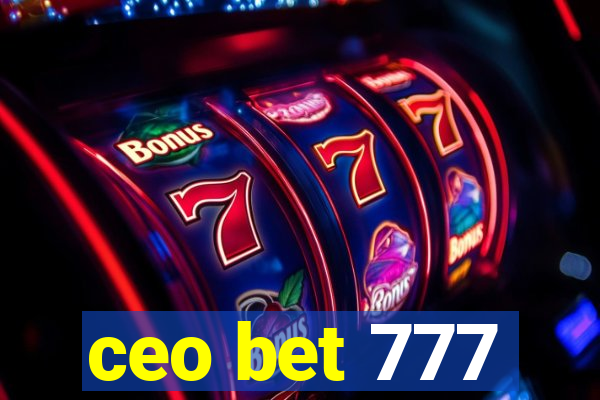 ceo bet 777