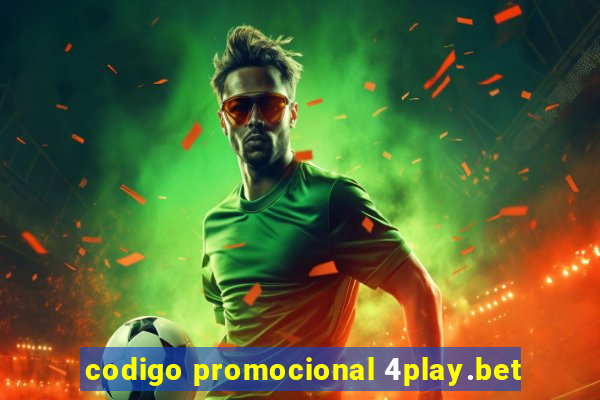 codigo promocional 4play.bet