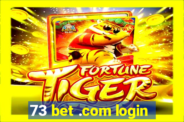 73 bet .com login