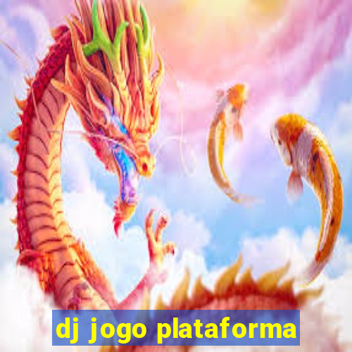 dj jogo plataforma