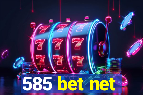 585 bet net