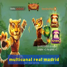 multicanal real madrid