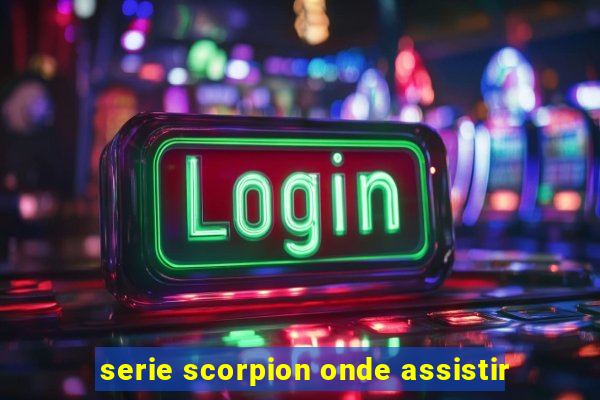 serie scorpion onde assistir