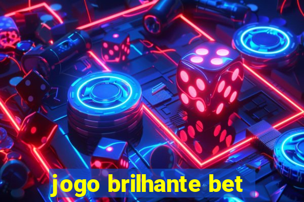 jogo brilhante bet