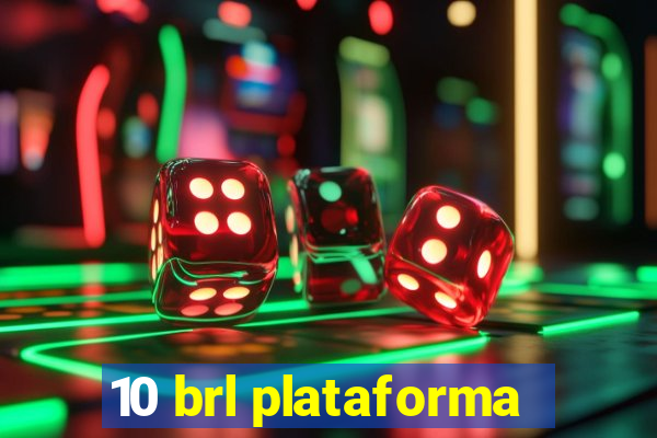 10 brl plataforma