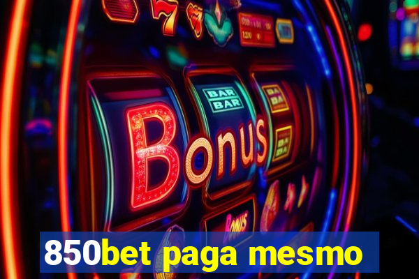 850bet paga mesmo