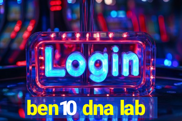 ben10 dna lab