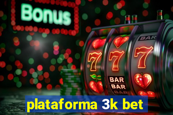 plataforma 3k bet