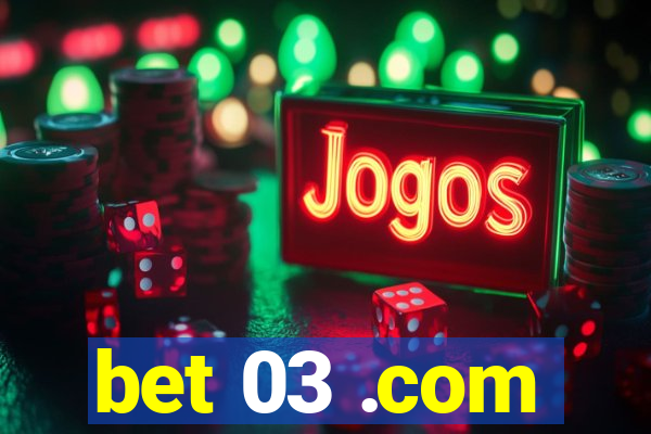 bet 03 .com