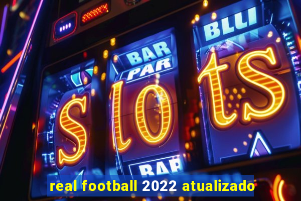 real football 2022 atualizado