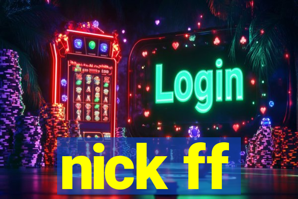 nick ff