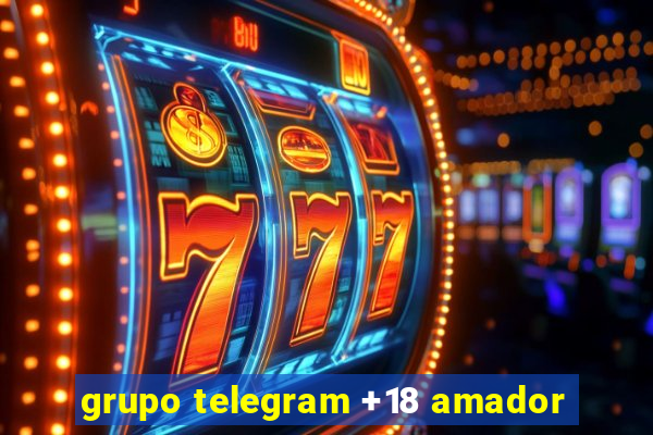 grupo telegram +18 amador