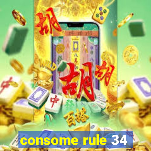 consome rule 34