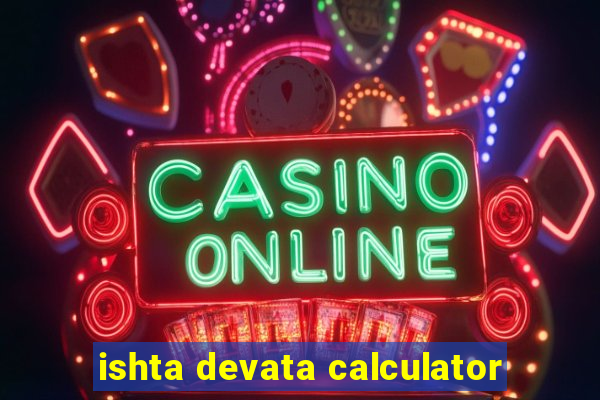 ishta devata calculator