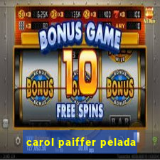 carol paiffer pelada