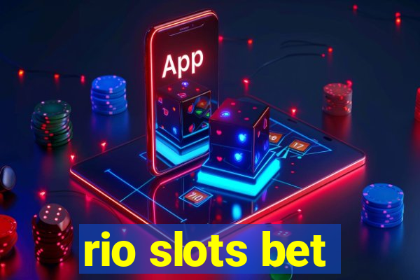 rio slots bet