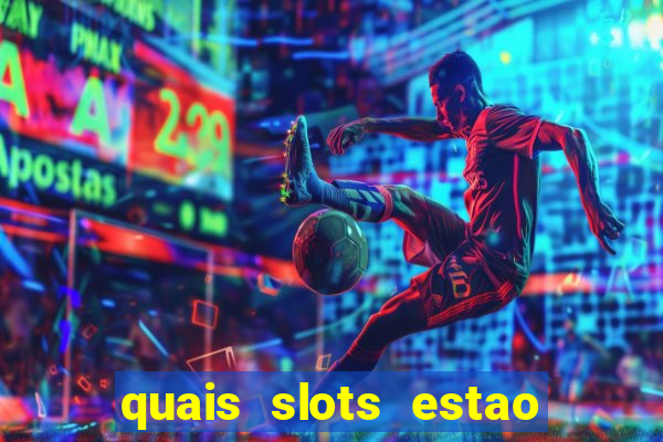 quais slots estao pagando agora