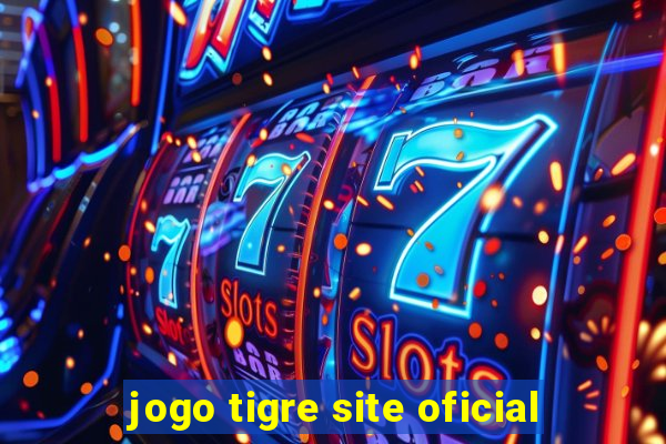 jogo tigre site oficial