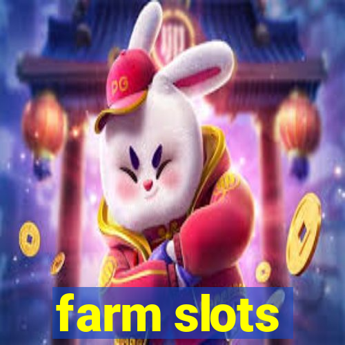 farm slots