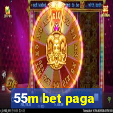 55m bet paga