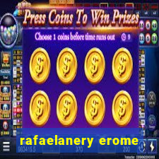 rafaelanery erome