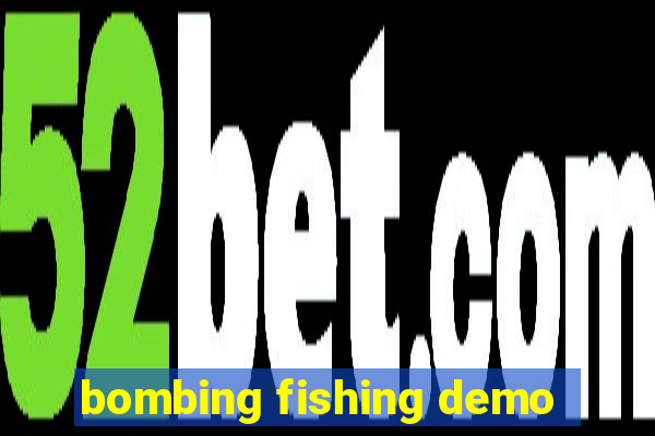 bombing fishing demo