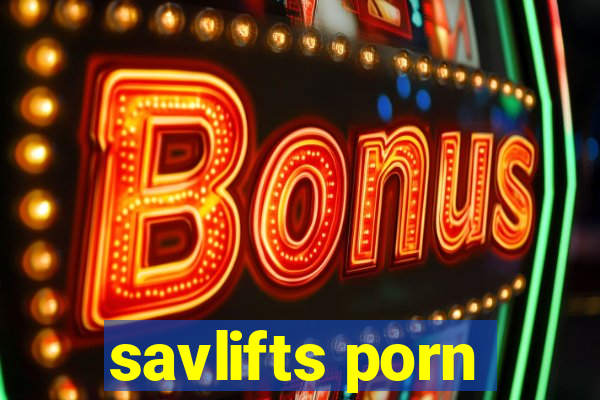 savlifts porn