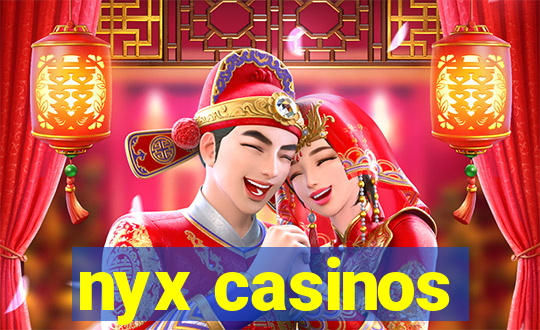 nyx casinos