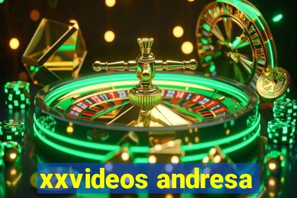 xxvideos andresa