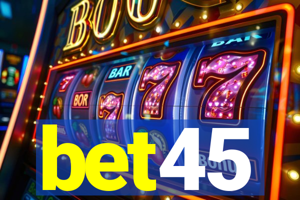 bet45