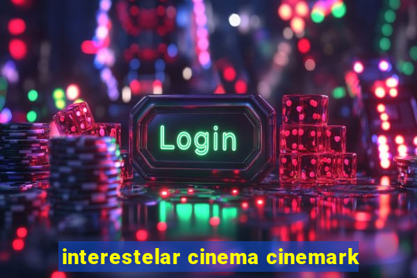 interestelar cinema cinemark