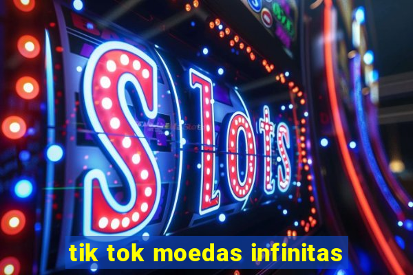 tik tok moedas infinitas