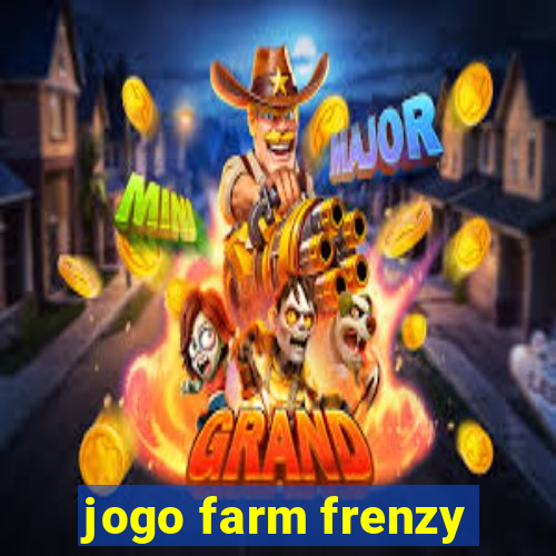 jogo farm frenzy